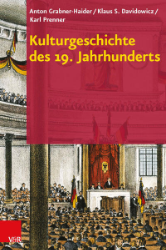 Kulturgeschichte des 19. Jahrhunderts - Grabner-Haider, Anton/Klaus S. Davidowicz/Karl Prenner