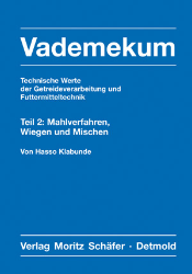 Vademekum. Technische Werte der Getreideverarbeitung und Futtermitteltechnik. Teil 2