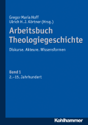 Arbeitsbuch Theologiegeschichte. Band 1: 2.-15. Jahrhundert