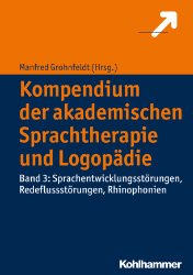 Kompendium der akademischen Sprachtherapie und Logopädie. Band 3