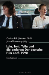 Lola, Toni, Yella und die anderen: Der deutsche Film nach 1990