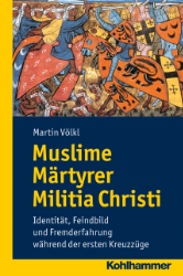 Muslime - Märtyrer - Militia Christi - Völkl, Martin