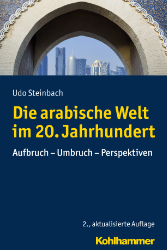 Die arabische Welt im 20. Jahrhundert - Steinbach, Udo