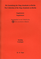 Die Sammlung der Sing-Akademie zu Berlin/The Collection of the Sing-Akademie zu Berlin