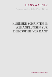 Kleinere Schriften II: Abhandlungen zur Philosophie vor Kant