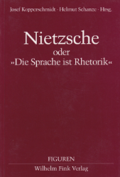 Nietzsche oder »Die Sprache ist Rhetorik«