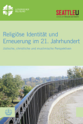 Religiöse Identität und Erneuerung im 21. Jahrhundert