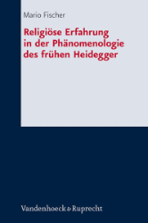 Religiöse Erfahrung in der Phänomenologie des frühen Heidegger