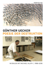 Günther Uecker - Poesie der Destruktion