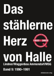 Das stählerne Herz von Halle. Band 9: 1990-1991