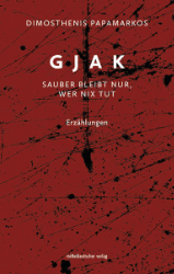 Gjak. Sauber bleibt nur, wer nix tut