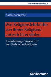 Wie Religionslehrkräfte von ihrem Religionsunterricht erzählen