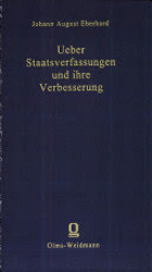 Ueber Staatsverfassungen und ihre Verbesserung