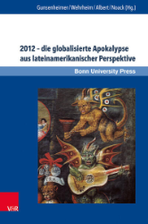 2012 - die globalisierte Apokalypse aus lateinamerikanischer Perspektive