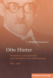 Otto Hintze - Denkräume und Sozialwelten eines Historikers in der Globalisierung 1861-1940