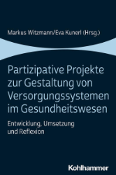 Partizipative Projekte zur Gestaltung von Versorgungssystemen im Gesundheitswesen