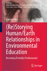(Re)Storying Human/Earth Relationships in Environmental Education