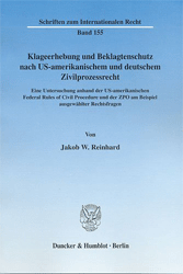 Klageerhebung und Beklagtenschutz nach US-amerikanischem und deutschem Zivilprozessrecht