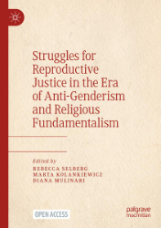 Struggles for Reproductive Justice in the Era of Anti-Genderism and Religious Fundamentalism