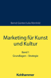 Marketing für Kunst und Kultur. Band 1