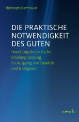 Buchcover Die praktische Notwendigkeit des Guten