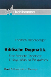 Biblische Dogmatik. Band 2 - Mildenberger, Friedrich