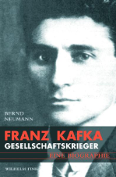 Franz Kafka - Gesellschaftskrieger - Neumann, Bernd