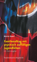 Familienalltag mit psychisch auffälligen Jugendlichen