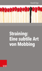 Straining: Eine subtile Art von Mobbing
