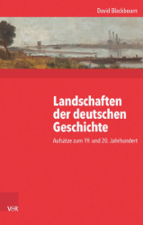 Landschaften der deutschen Geschichte - Blackbourn, David