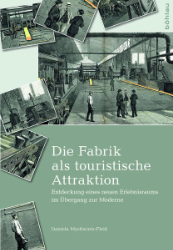 Die Fabrik als touristische Attraktion