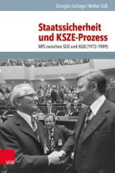 Staatssicherheit und KSZE-Prozess - Selvage, Douglas/Walter Süß