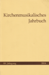 Kirchenmusikalisches Jahrbuch. 88. Jahrgang - 2004