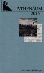 Athenäum - Jahrbuch der Friedrich Schlegel-Gesellschaft. 25. Jahrgang 2015