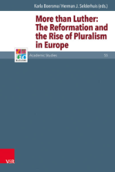 More than Luther: The Reformation and the Rise of Pluralism in Europe