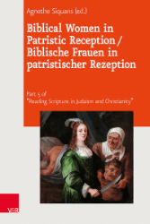 Biblical Women in Patristic Reception/Biblische Frauen in patristischer Rezeption