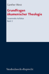 Grundfragen ökumenischer Theologie. Gesammelte Aufsätze. Band 2