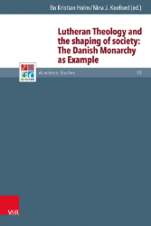 Lutheran Theology and the Shaping of Society: The Danish Monarchy as Example