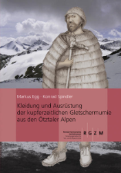 Kleidung und Ausrüstung der kupferzeitlichen Gletschermumie aus den Ötztaler Alpen - Egg, Markus/Konrad Spindler