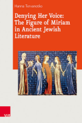 Buchcover Denying Her Voice: The Figure of Miriam in Ancient Jewish Literature