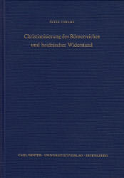 Christianisierung des Römerreiches und heidnischer Widerstand