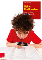 Kleine Bibelforscher: Kopiervorlagen für die Klassen 3-6