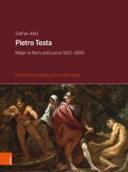 Pietro Testa - Maler in Rom und Lucca (1612-1650)