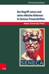 Der Begriff 'natura' und seine ethische Relevanz in Senecas Prosaschriften