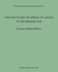 The Sanctuary of Aphaia on Aigina in the Bronze Age