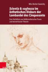 'Scientia' & 'vaghezza' im ästhetischen Diskurs der Lombardei des Cinquecento