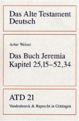 Das Buch Jeremia. Kapitel 25.15-52.34. Übersetzt und erklärt von Artur Weiser