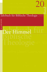 Jahrbuch für Biblische Theologie 20 (2005): Der Himmel