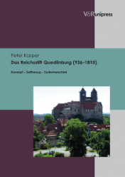 Das Reichsstift Quedlinburg (936-1810) - Kasper, Peter