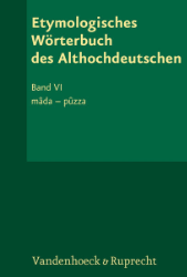 Etymologisches Wörterbuch des Althochdeutschen. Band VI